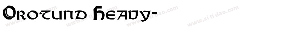Orotund Heavy字体转换